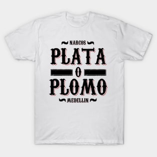 Plata o Plomo T-Shirt